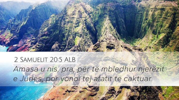 2 Samuelit 20:5 ALB Desktop Wallpaper - Amasa u nis, pra, për të mbledhur njerëzit e - Desktop Bible Verse Wallpaper
