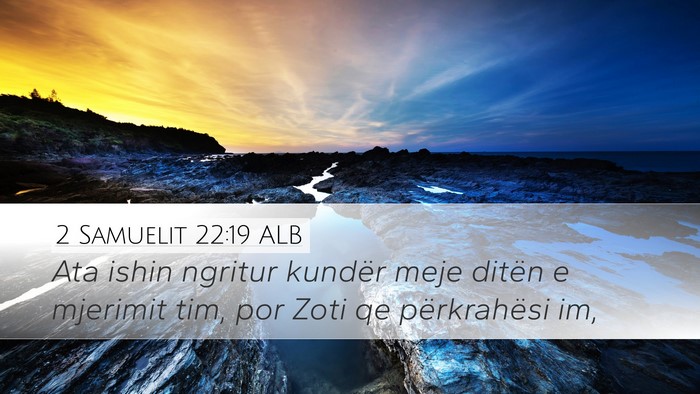 2 Samuelit 22:19 ALB Bible Verse Image