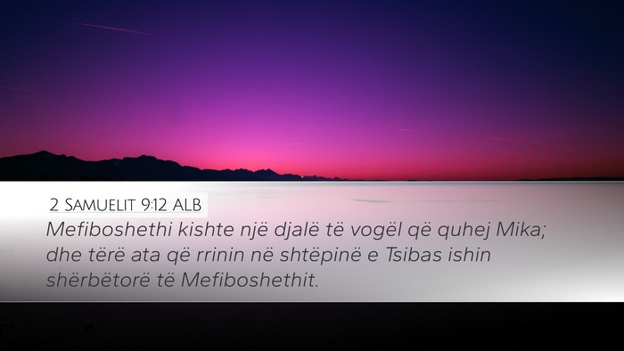 2 Samuelit 9:12 ALB Desktop Wallpaper - Mefiboshethi kishte një djalë të vogël që - Desktop Bible Verse Wallpaper