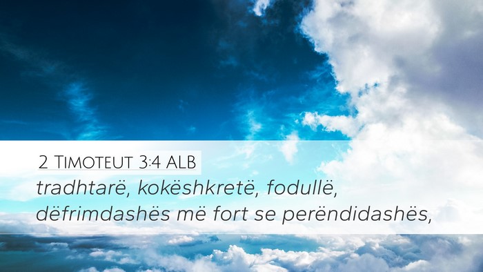 2 Timoteut 3:4 ALB Bible Verse Image
