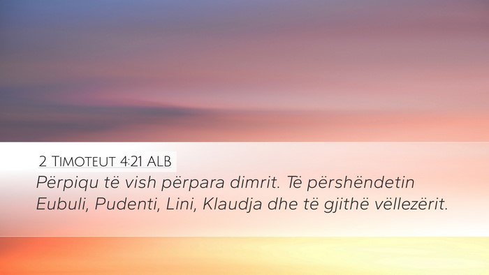 2 Timoteut 4:21 ALB Bible Verse Image