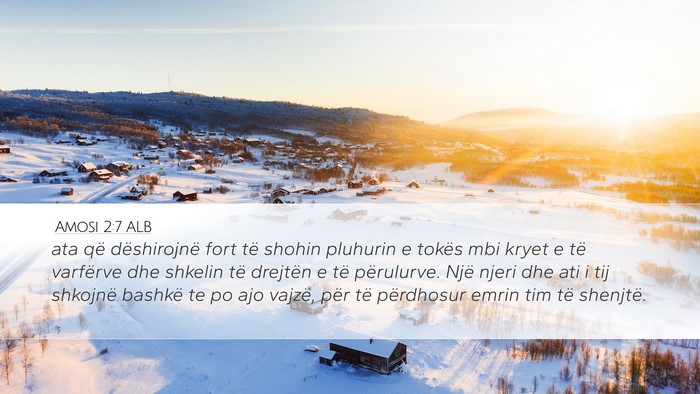 Amosi 2:7 ALB Desktop Wallpaper - ata që dëshirojnë fort të shohin pluhurin e - Desktop Bible Verse Wallpaper