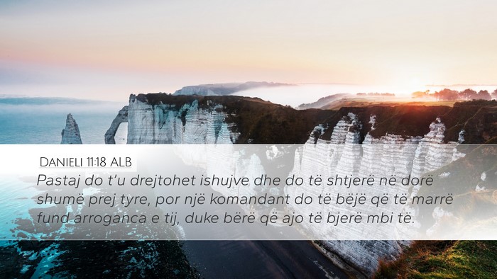 Danieli 11:18 ALB Desktop Wallpaper - Pastaj do t’u drejtohet ishujve dhe do të - Desktop Bible Verse Wallpaper