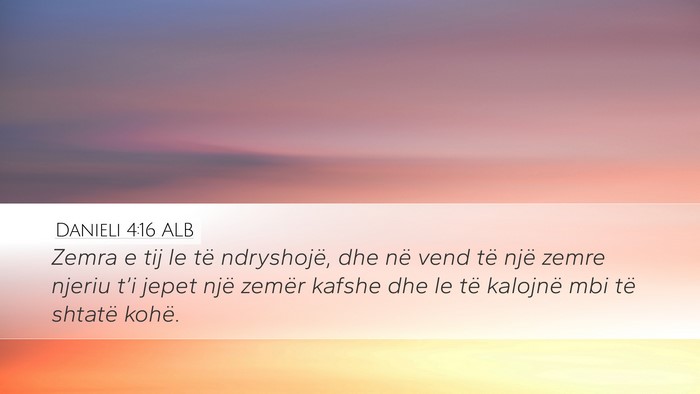 Danieli 4:16 ALB Desktop Wallpaper - Zemra e tij le të ndryshojë, dhe në vend të - Desktop Bible Verse Wallpaper