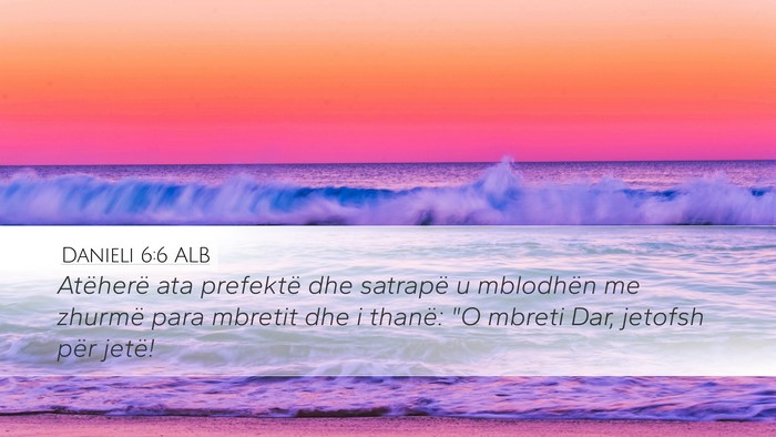 Danieli 6:6 ALB Bible Verse Image