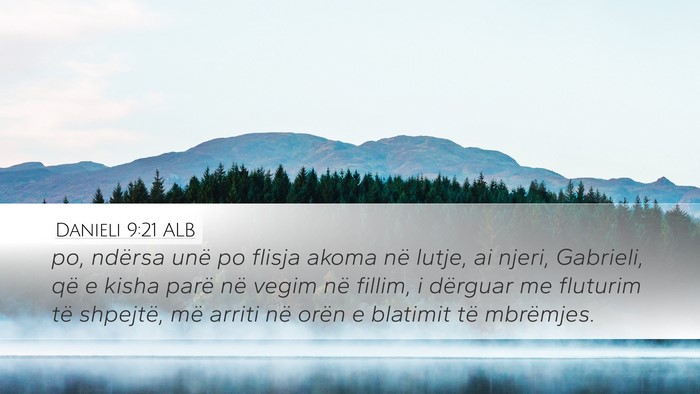 Danieli 9:21 ALB Desktop Wallpaper - po, ndërsa unë po flisja akoma në lutje, ai - Desktop Bible Verse Wallpaper