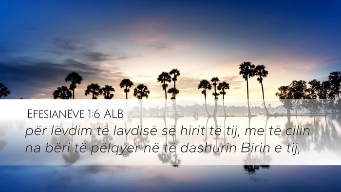 Efesianëve 1:6 ALB Bible Verse Image