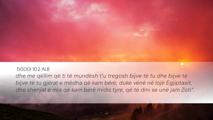 Eksodi 10:2 ALB Desktop Wallpaper - dhe me qëllim që ti të mundësh t’u tregosh - Desktop Bible Verse Wallpaper