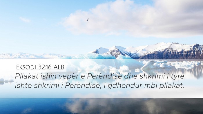 Eksodi 32:16 ALB Desktop Wallpaper - Pllakat ishin vepër e Perëndisë dhe shkrimi i - Desktop Bible Verse Wallpaper