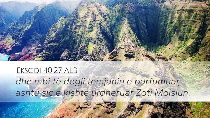Eksodi 40:27 ALB Desktop Wallpaper - dhe mbi të dogji temjanin e parfumuar, ashtu - Desktop Bible Verse Wallpaper