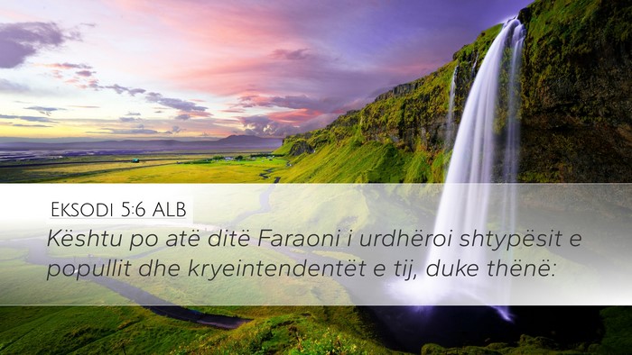 Eksodi 5:6 ALB Desktop Wallpaper - Kështu po atë ditë Faraoni i urdhëroi - Desktop Bible Verse Wallpaper