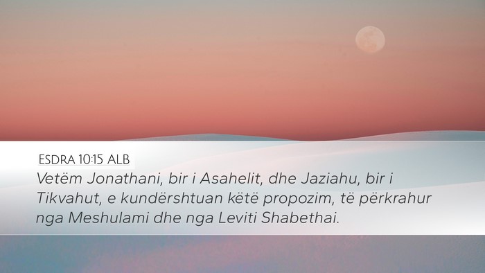 Esdra 10:15 ALB Desktop Wallpaper - Vetëm Jonathani, bir i Asahelit, dhe Jaziahu, - Desktop Bible Verse Wallpaper