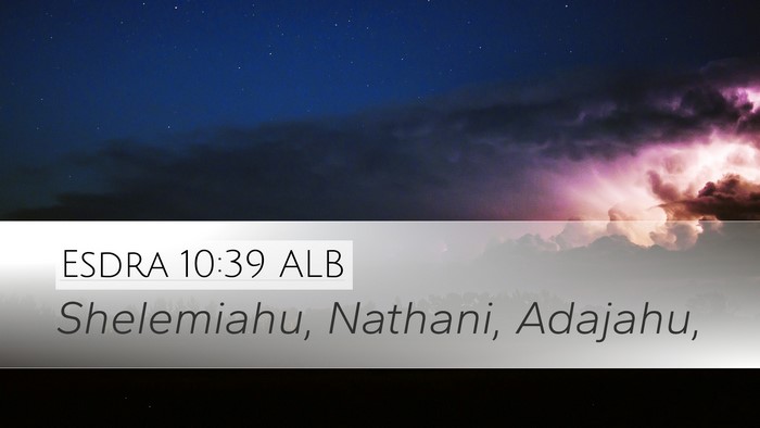 Esdra 10:39 ALB Desktop Wallpaper - Shelemiahu, Nathani, - Desktop Bible Verse Wallpaper