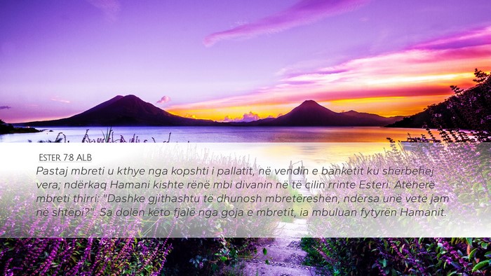 Ester 7:8 ALB Bible Verse Image