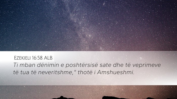 Ezekieli 16:58 ALB Desktop Wallpaper - Ti mban dënimin e poshtërsisë sate dhe të - Desktop Bible Verse Wallpaper
