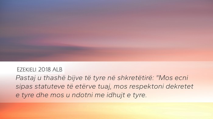 Ezekieli 20:18 ALB Bible Verse Image