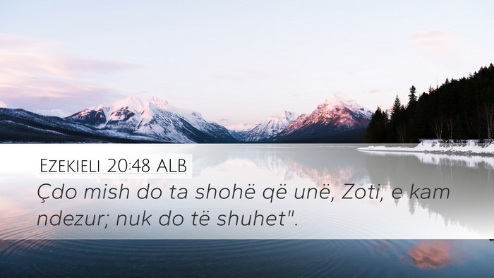 Ezekieli 20:48 ALB Bible Verse Image