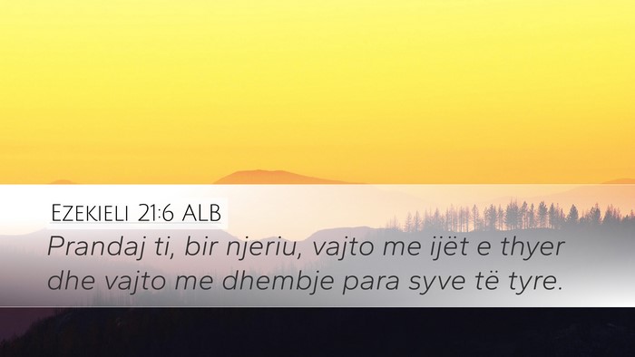 Ezekieli 21:6 ALB Bible Verse Image