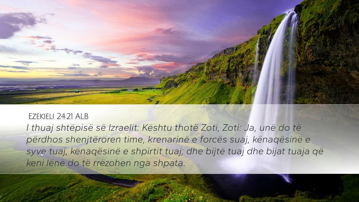Ezekieli 24:21 ALB Bible Verse Image