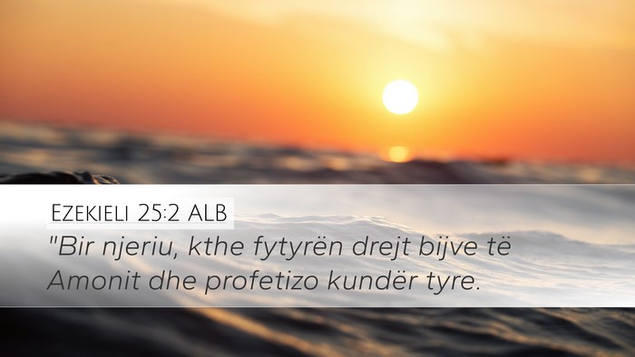 Ezekieli 25:2 ALB Bible Verse Image