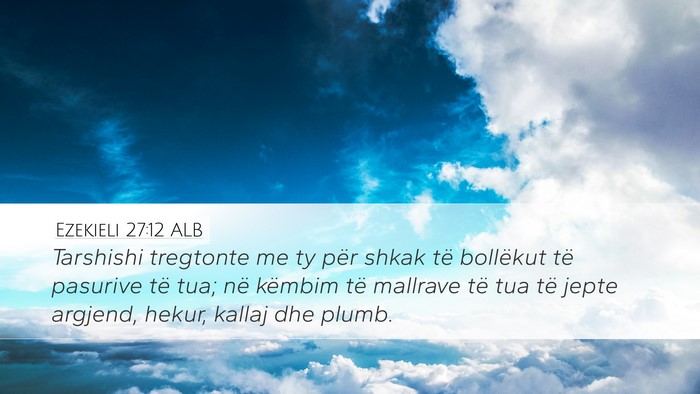Ezekieli 27:12 ALB Bible Verse Image