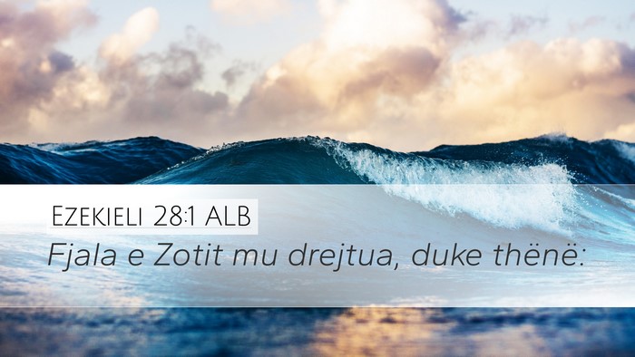 Ezekieli 28:1 ALB Desktop Wallpaper - Fjala e Zotit mu drejtua, duke - Desktop Bible Verse Wallpaper
