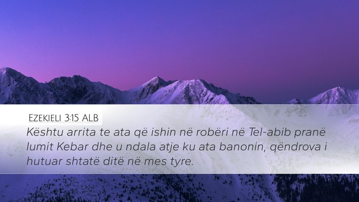 Ezekieli 3:15 ALB Bible Verse Image