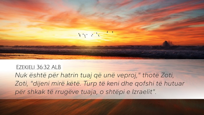 Ezekieli 36:32 ALB Bible Verse Image