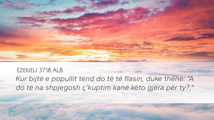 Ezekieli 37:18 ALB Bible Verse Image