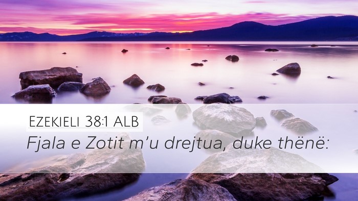 Ezekieli 38:1 ALB Desktop Wallpaper - Fjala e Zotit m’u drejtua, duke - Desktop Bible Verse Wallpaper