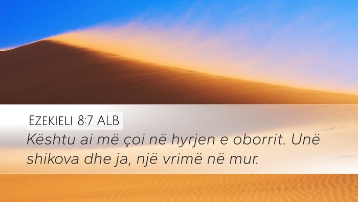 Ezekieli 8:7 ALB Bible Verse Image