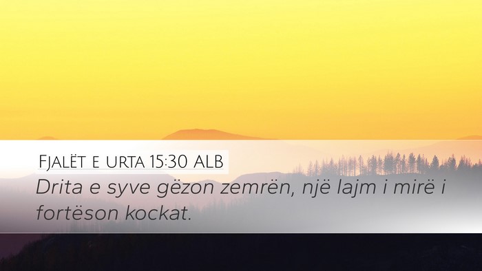 Fjalët e urta 15:30 ALB Bible Verse Image