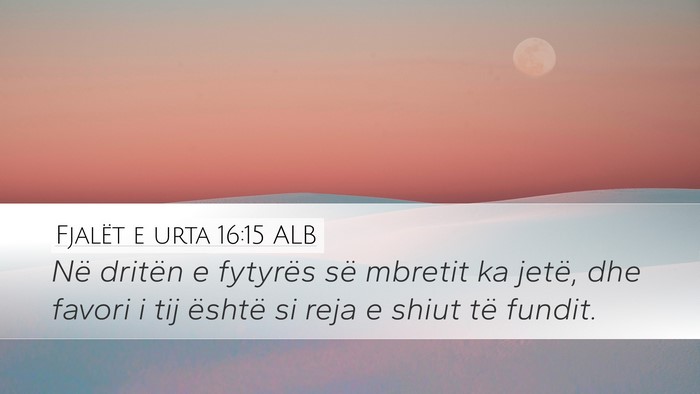 Fjalët e urta 16:15 ALB Bible Verse Image