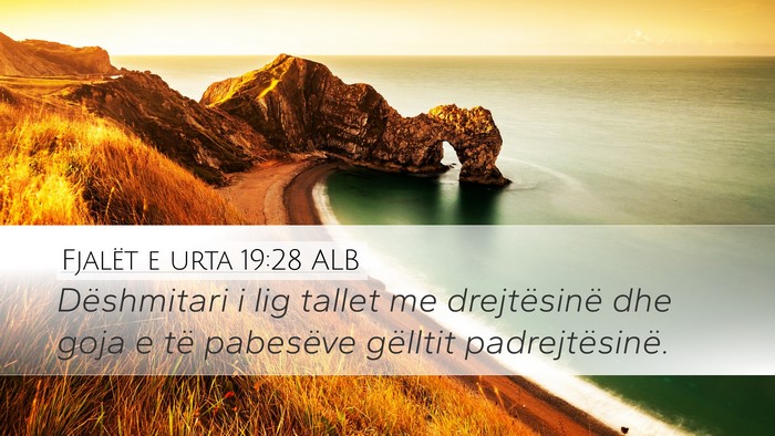 Fjalët e urta 19:28 ALB Desktop Wallpaper - Dëshmitari i lig tallet me drejtësinë dhe goja - Desktop Bible Verse Wallpaper