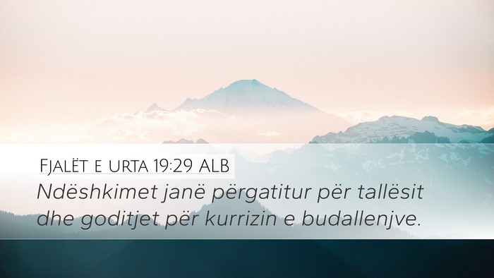 Fjalët e urta 19:29 ALB Desktop Wallpaper - Ndëshkimet janë përgatitur për tallësit dhe - Desktop Bible Verse Wallpaper