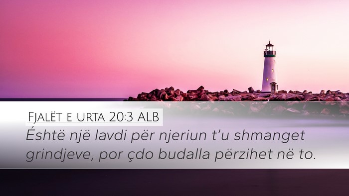 Fjalët e urta 20:3 ALB Bible Verse Image