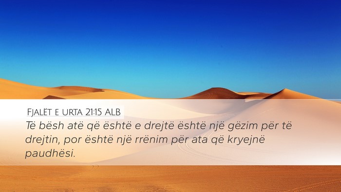 Fjalët e urta 21:15 ALB Desktop Wallpaper - Të bësh atë që është e drejtë është një - Desktop Bible Verse Wallpaper