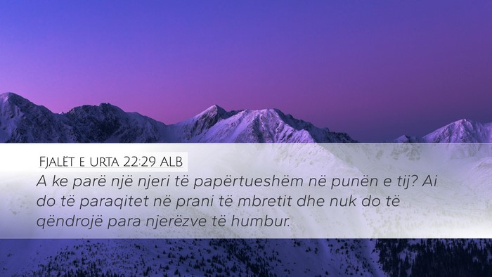 Fjalët e urta 22:29 ALB Bible Verse Image