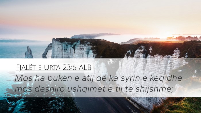 Fjalët e urta 23:6 ALB Bible Verse Image