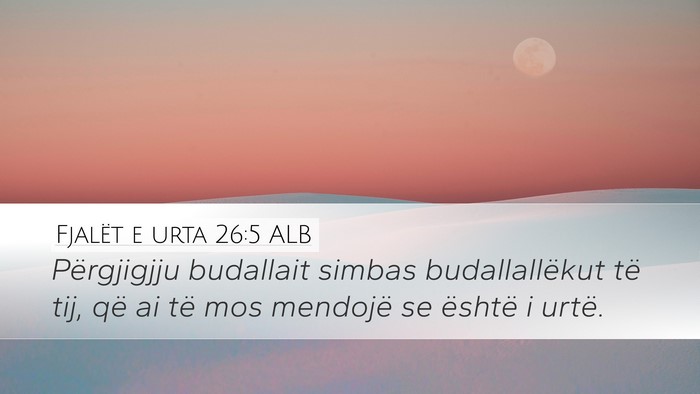 Fjalët e urta 26:5 ALB Desktop Wallpaper - Përgjigjju budallait simbas budallallëkut të - Desktop Bible Verse Wallpaper