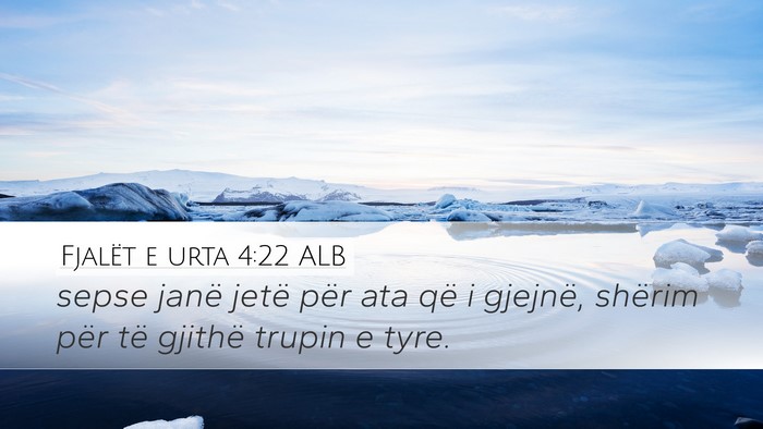 Fjalët e urta 4:22 ALB Desktop Wallpaper - sepse janë jetë për ata që i gjejnë, shërim - Desktop Bible Verse Wallpaper