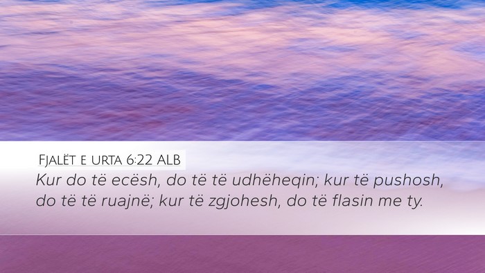 Fjalët e urta 6:22 ALB Bible Verse Image