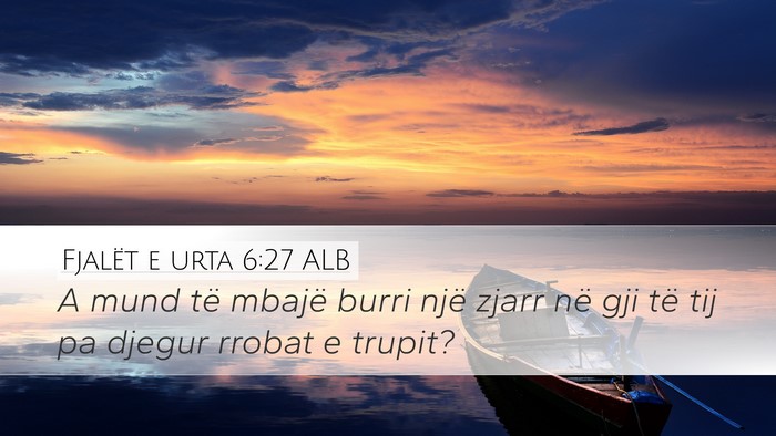 Fjalët e urta 6:27 ALB Bible Verse Image