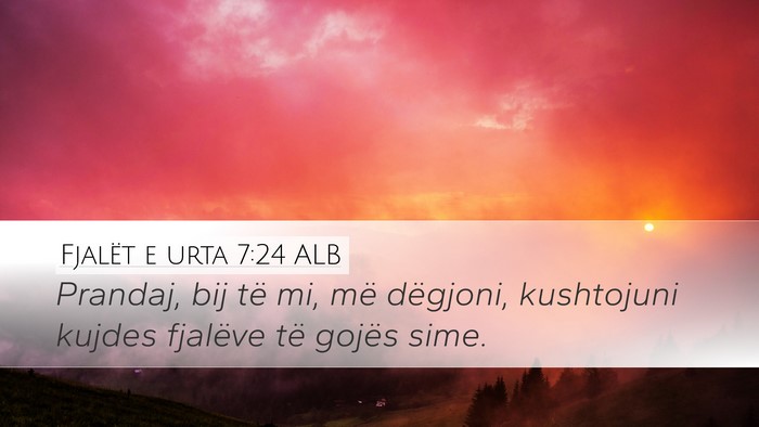 Fjalët e urta 7:24 ALB Bible Verse Image