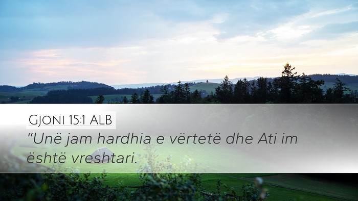 Gjoni 15:1 ALB Bible Verse Image