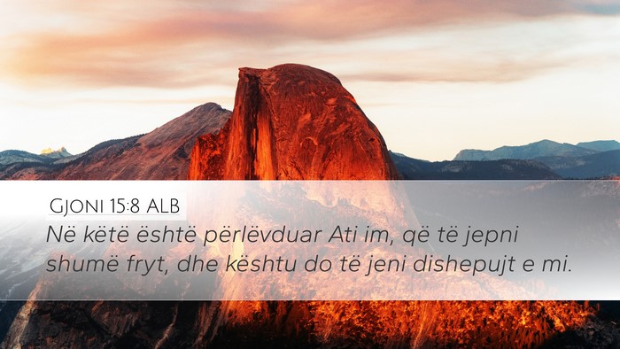 Gjoni 15:8 ALB Bible Verse Image