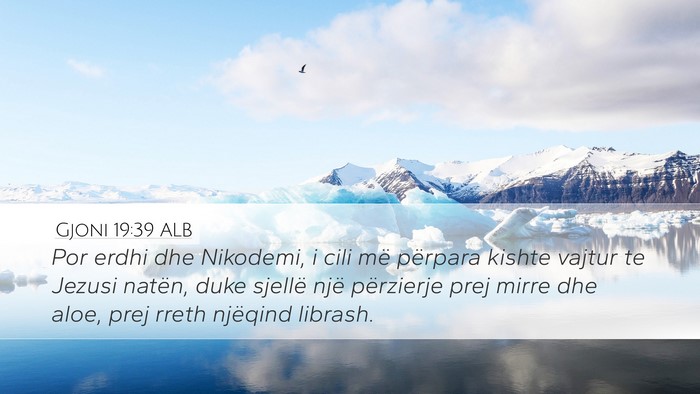 Gjoni 19:39 ALB Bible Verse Image