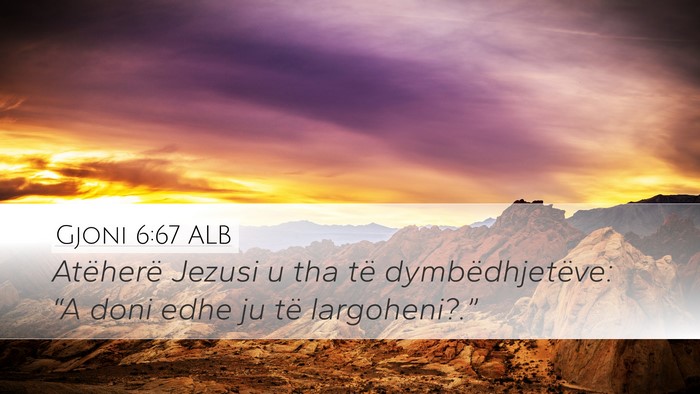 Gjoni 6:67 ALB Bible Verse Image