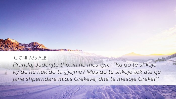 Gjoni 7:35 ALB Bible Verse Image