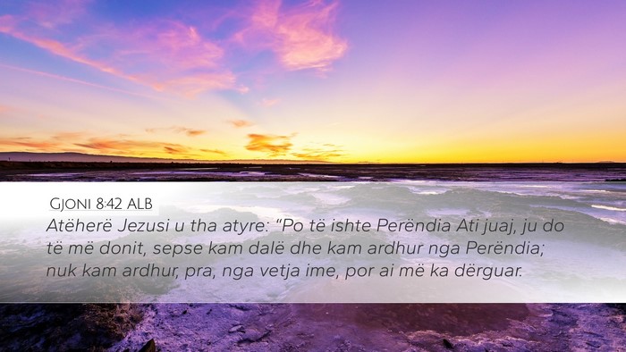Gjoni 8:42 ALB Bible Verse Image